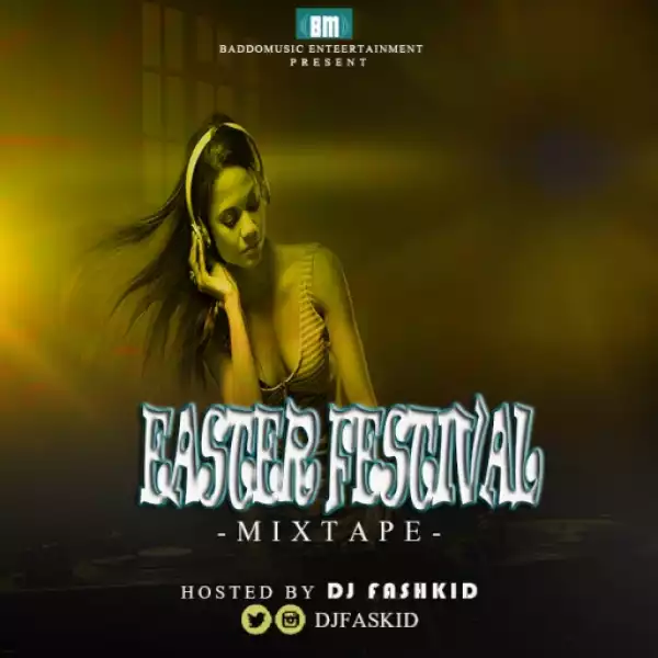 Dj fashkid - Easter Festival Mixtape 2018